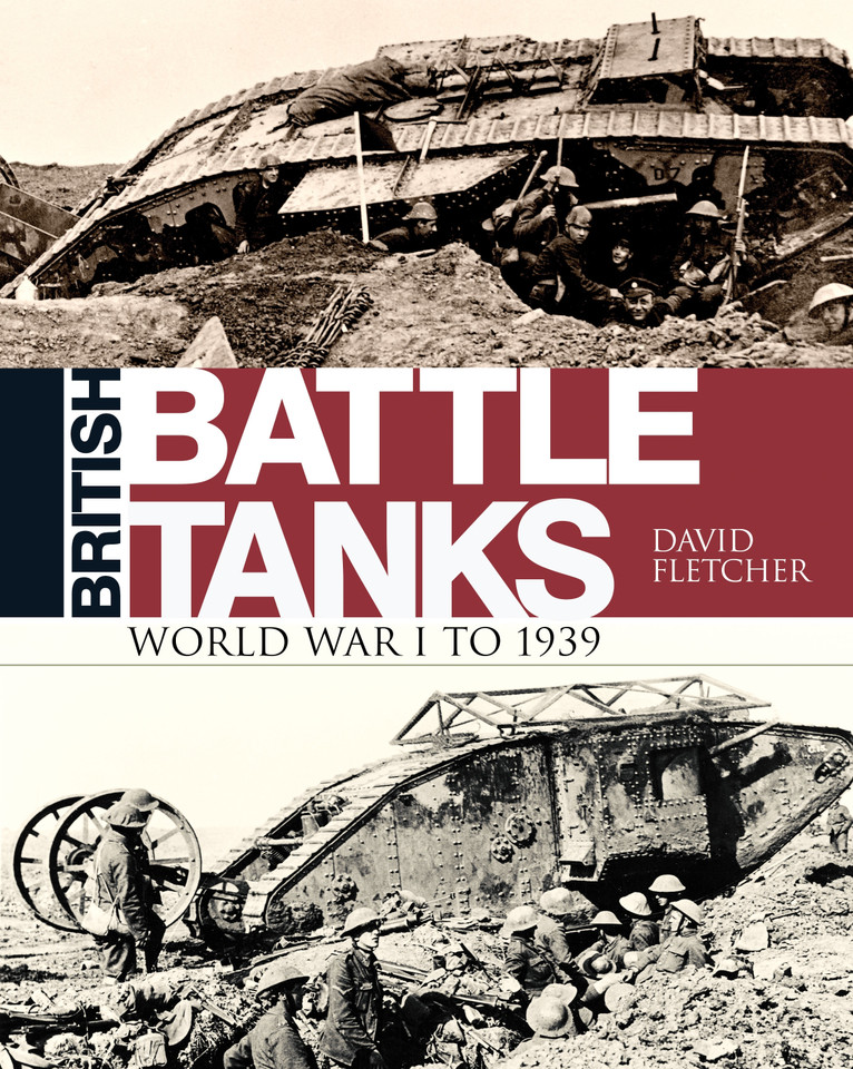 British Battle Tanks: World War I to 1939 (General Military) book cover by David Fletcher