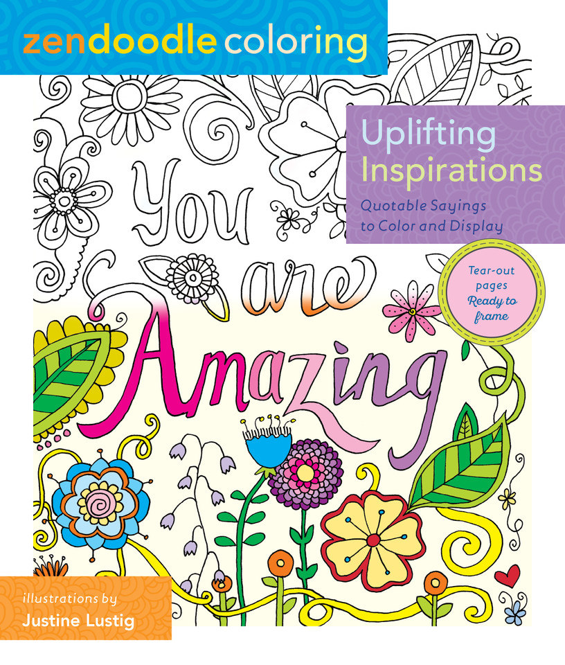 Zendoodle Coloring: Uplifting Inspirations: Quotable Sayings to Color and Display (Zendoodle Coloring) book cover by Justine Lustig