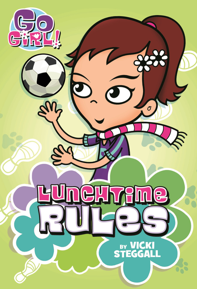 Go Girl! #6: Lunchtime Rules (Go Girl! #6) book cover by Vicki Steggall