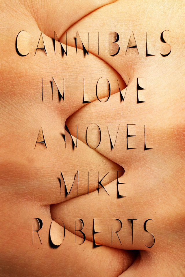 Cannibals in Love: A Novel book cover by Mike Roberts