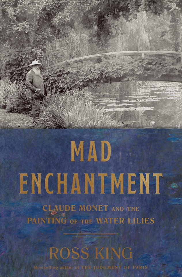 Mad Enchantment: Claude Monet and the Painting of the Water Lilies book cover by Ross King