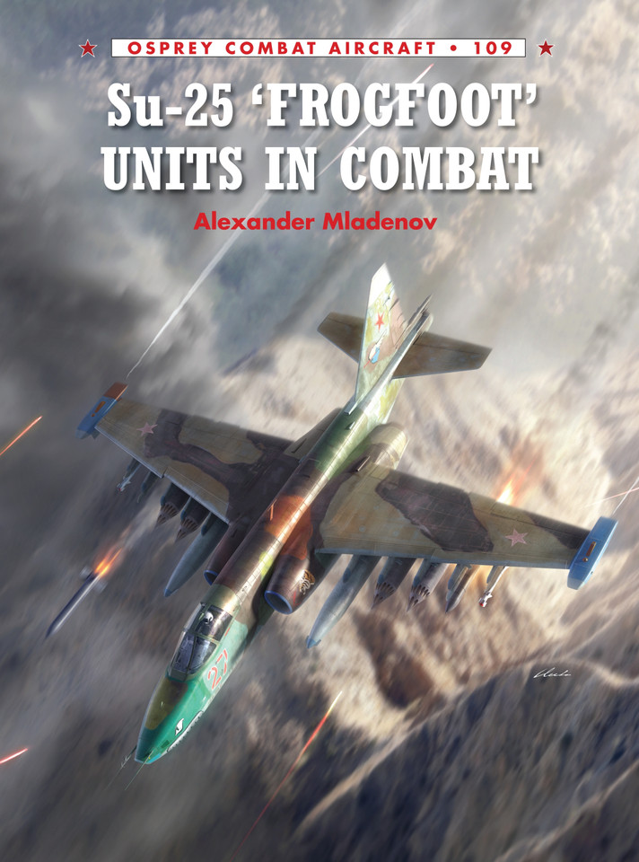 Su-25 'Frogfoot' Units In Combat (Combat Aircraft #109) book cover by Alexander Mladenov