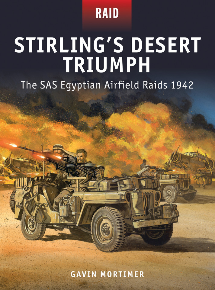 Stirling’s Desert Triumph: The SAS Egyptian Airfield Raids 1942 (Raid #49) book cover by Gavin Mortimer