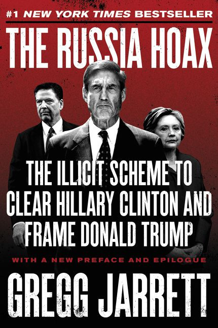 The Russia Hoax: The Illicit Scheme to Clear Hillary Clinton and Frame Donald Trump book cover by Gregg Jarrett