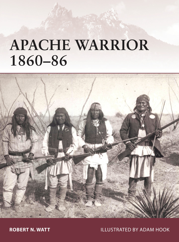 Apache Warrior 1860–86 (Warrior #172) book cover by Robert N. Watt