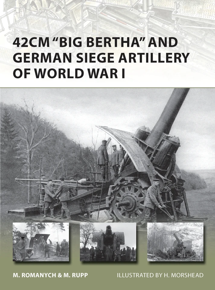 42cm 'Big Bertha' and German Siege Artillery of World War I (New Vanguard #205) book cover by Marc Romanych, Martin Rupp