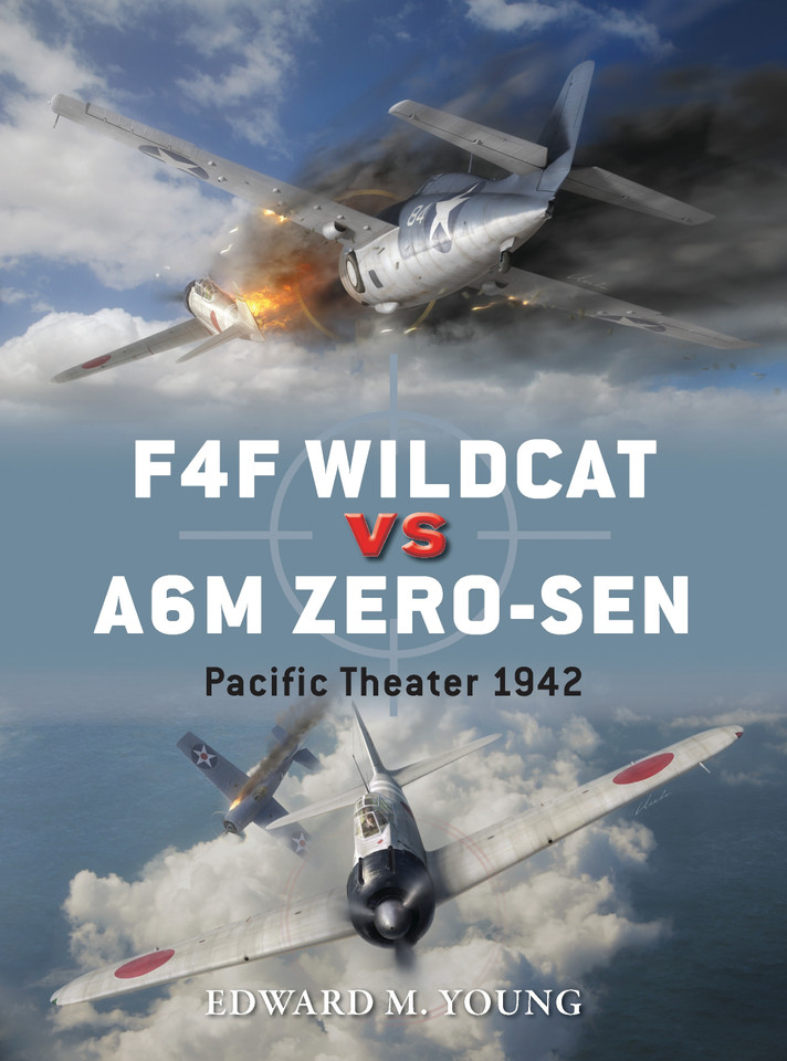 F4F Wildcat vs A6M Zero-sen: Pacific Theater 1942 (Duel #54) [9781780963228]