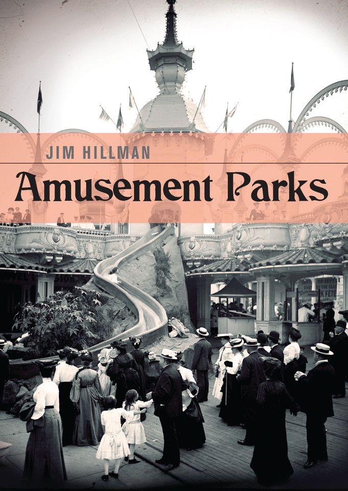 Amusement Parks (Shire Library USA #715) book cover by Jim Hillman