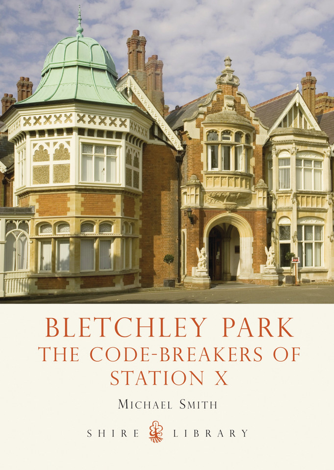 Bletchley Park: The Code-breakers of Station X (Shire Library #721) book cover by Michael Smith