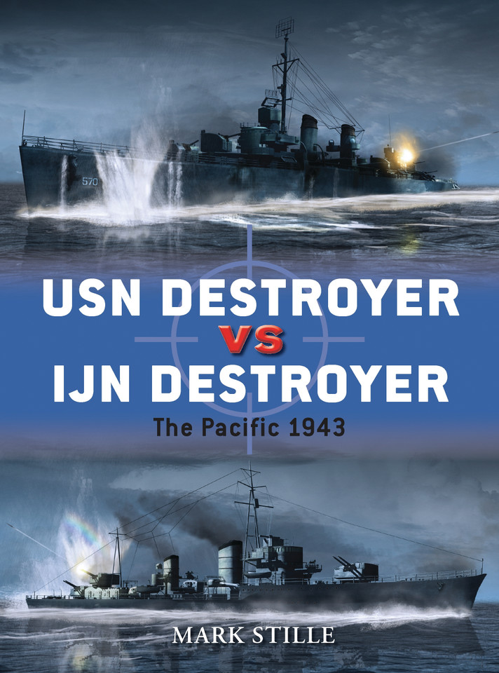 USN Destroyer vs IJN Destroyer: The Pacific 1943 (Duel #48) book cover by Mark Stille