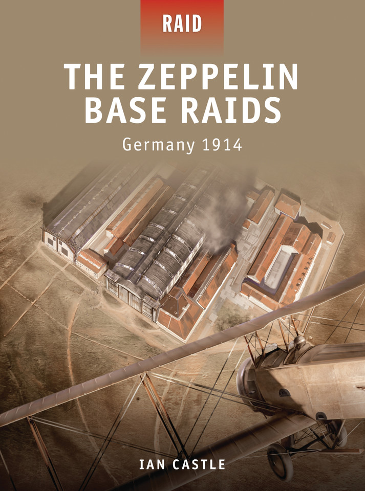 The Zeppelin Base Raids: Germany 1914 (Raid #18) book cover by Ian Castle