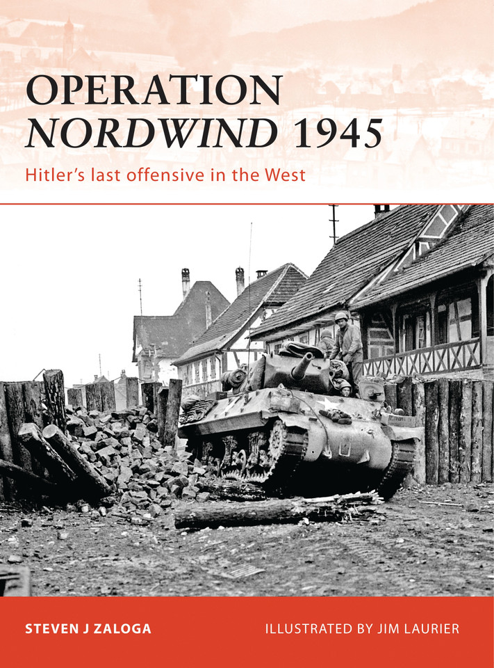 Operation Nordwind 1945: Hitler’s last offensive in the West (Campaign #223) book cover by Steven J. Zaloga