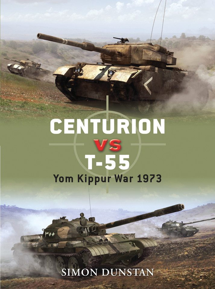 Centurion vs T-55: Yom Kippur War 1973 (Duel #21) book cover by Simon Dunstan