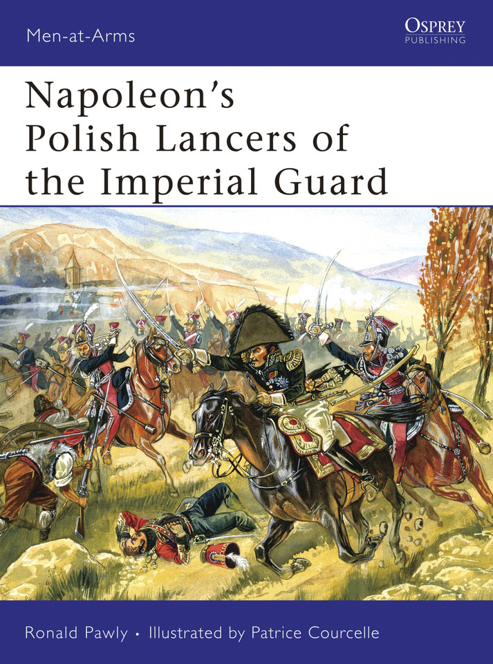 Napoleon’s Polish Lancers of the Imperial Guard (Men-at-Arms #440) book cover by Ronald Pawly