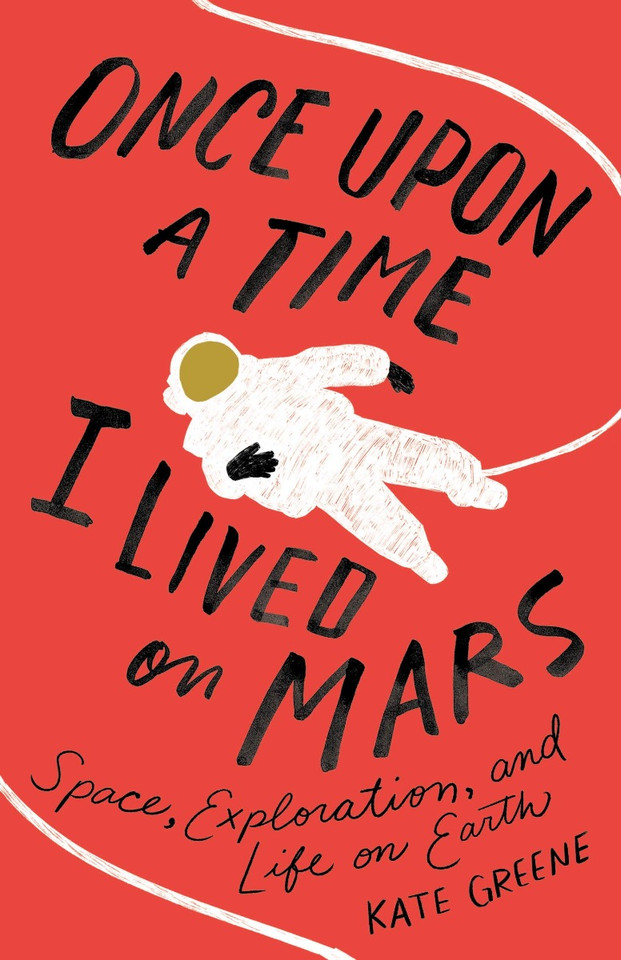 Once Upon a Time I Lived on Mars: Space, Exploration, and Life on Earth [Paperback] Cover