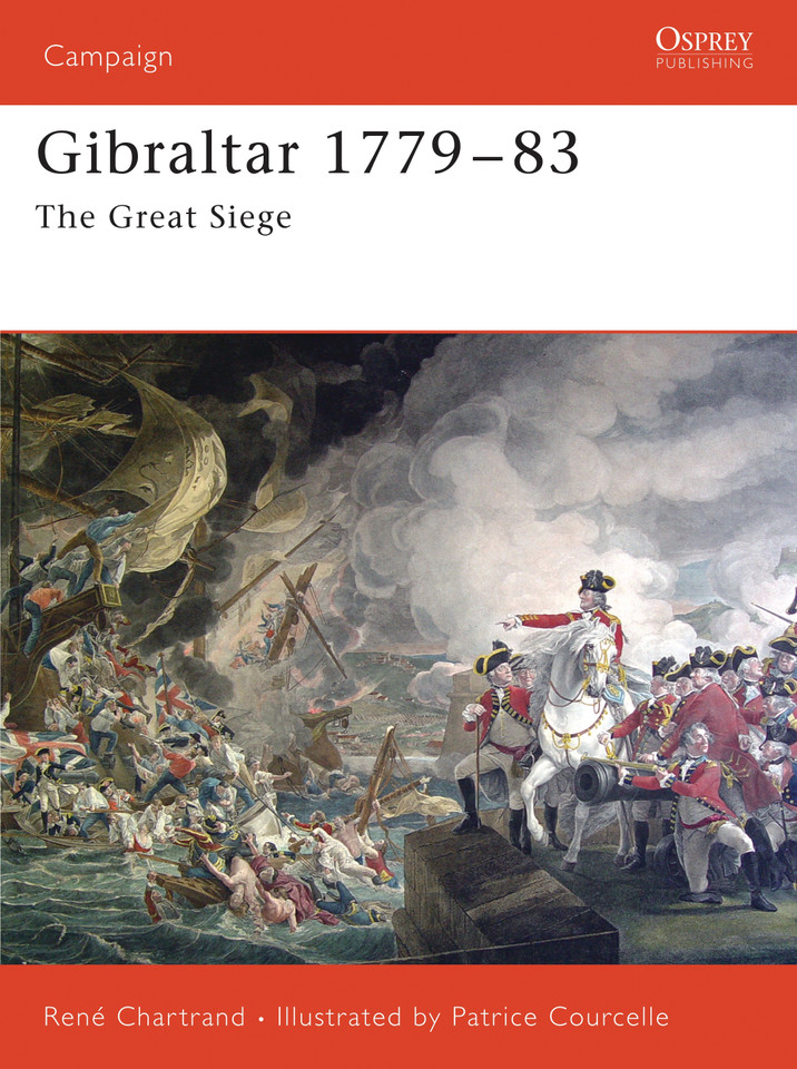 Gibraltar 1779–1783: The Great Siege (Campaign #172) book cover by René Chartrand