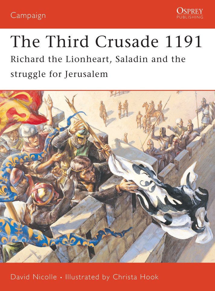 The Third Crusade 1191: Richard the Lionheart, Saladin and the struggle for Jerusalem (Campaign #161) book cover by David Nicolle
