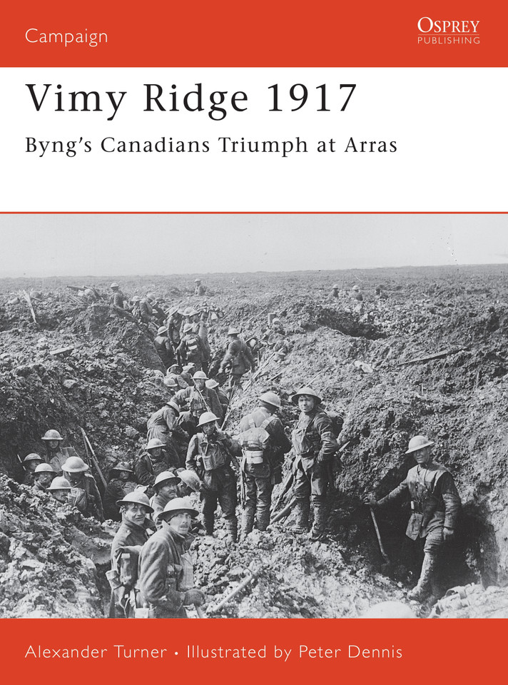 Vimy Ridge 1917: Byng’s Canadians Triumph at Arras (Campaign #151) book cover by Alexander Turner