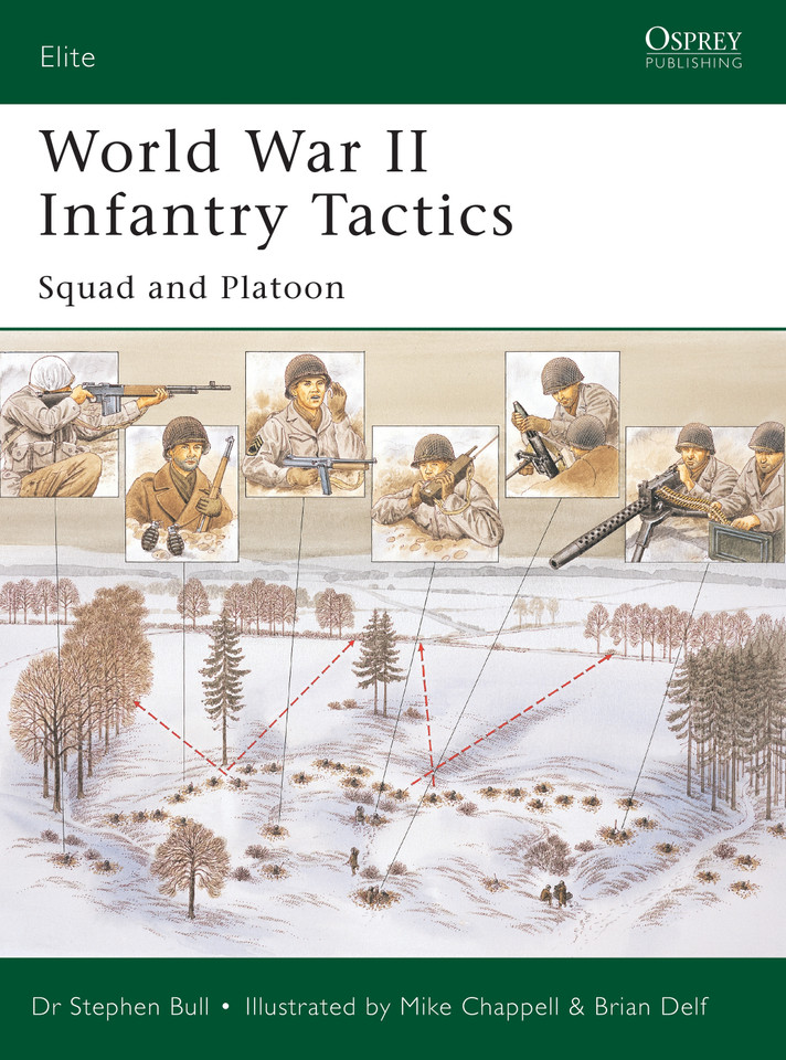World War II Infantry Tactics: Squad and Platoon (Elite #105) book cover by Stephen Bull