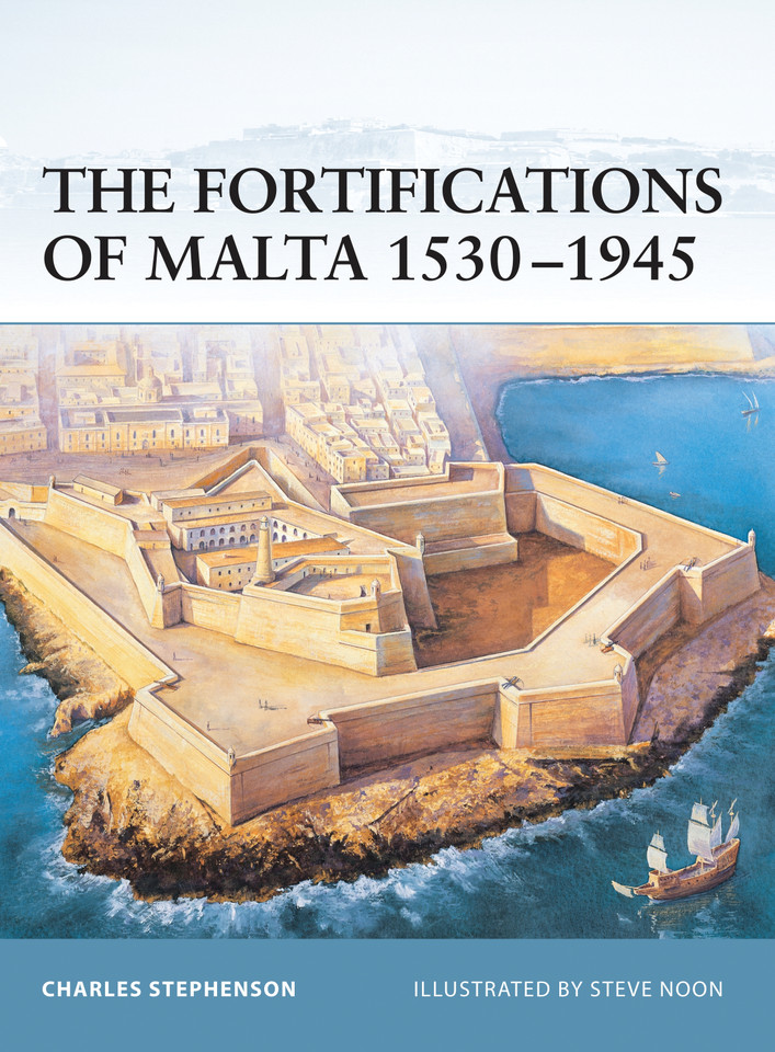 The Fortifications of Malta 1530–1945 (Fortress #16) book cover by Charles Stephenson