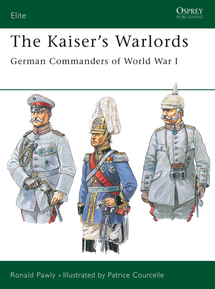 The Kaiser's Warlords: German Commanders of World War I (Elite #97) book cover by Ronald Pawly