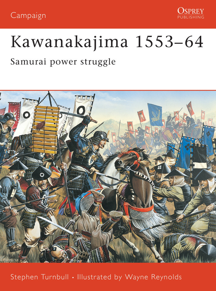 Kawanakajima 1553–64: Samurai power struggle (Campaign #130) book cover by Stephen Turnbull
