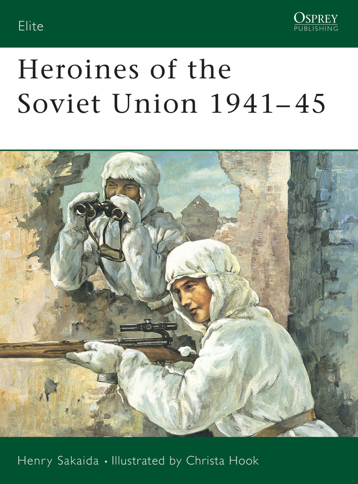 Heroines of the Soviet Union 1941–45 (Elite #90) book cover by Henry Sakaida