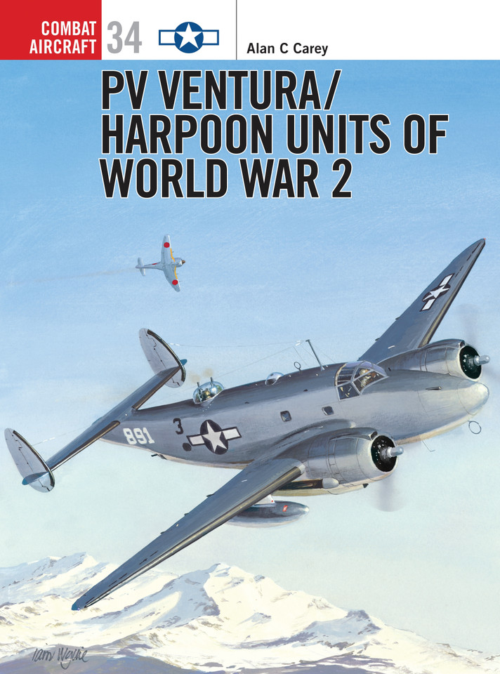 PV Ventura/Harpoon Units of World War 2 (Combat Aircraft #34) book cover by Alan C Carey