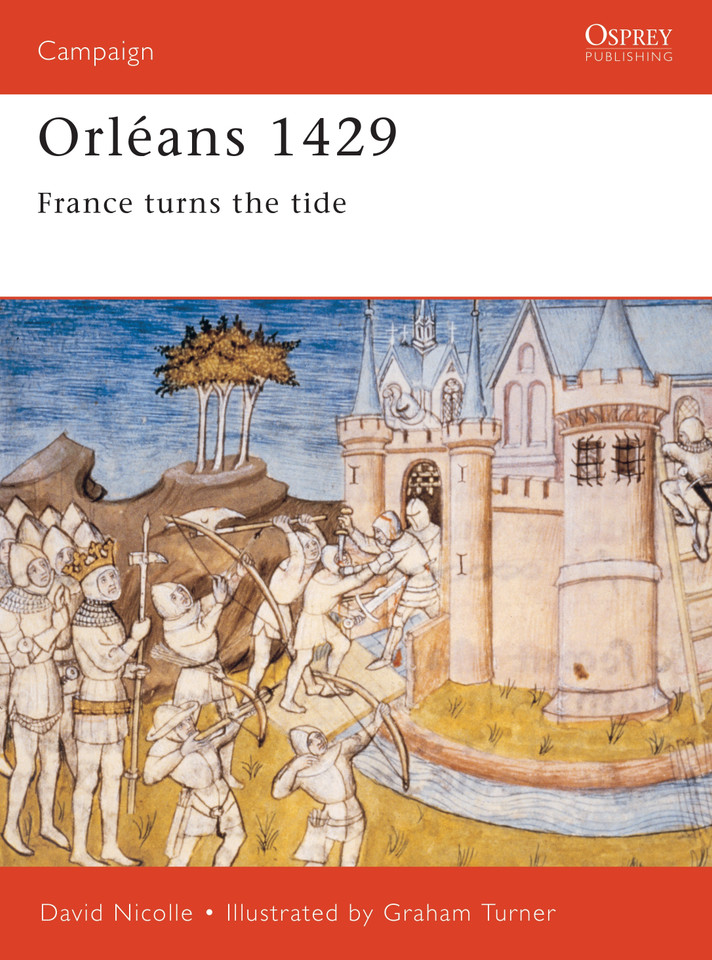 Orléans 1429: France turns the tide (Campaign #94) book cover by David Nicolle