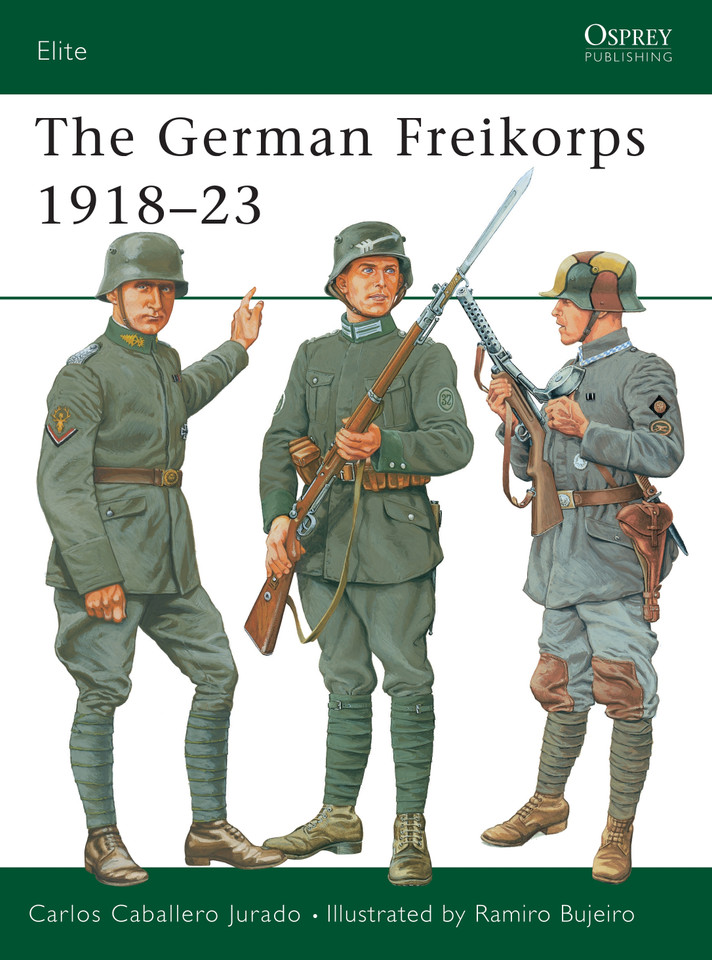 The German Freikorps 1918–23 (Elite #76) book cover by Carlos Caballero Jurado