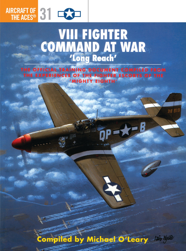 VIII Fighter Command at War: ‘Long Reach’ (Aircraft of the Aces #31) book cover by Michael O'Leary