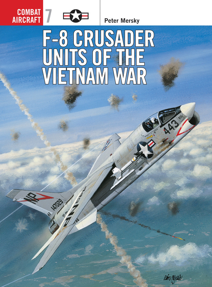 F-8 Crusader Units of the Vietnam War (Combat Aircraft #7) book cover by Peter Mersky