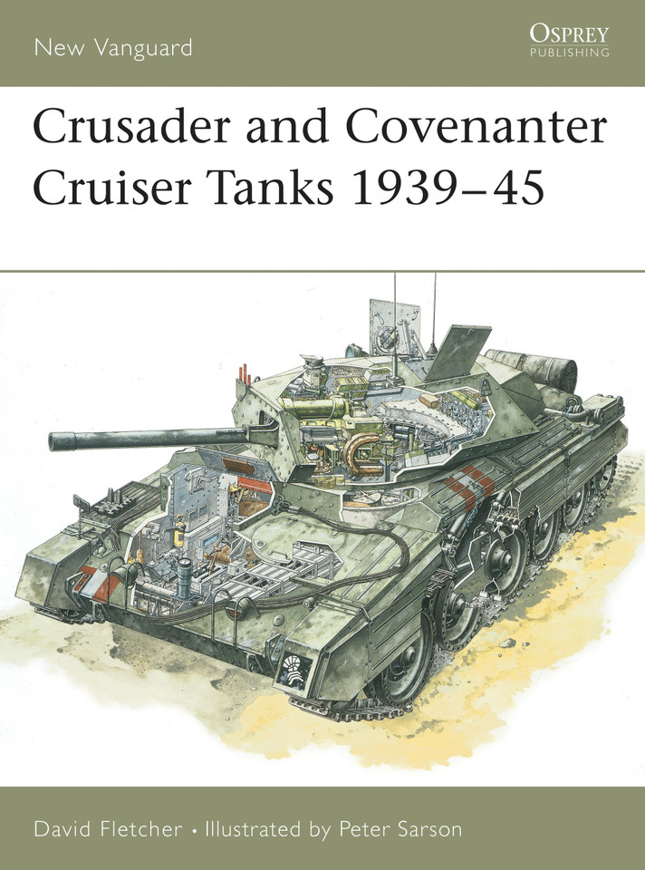 Crusader and Covenanter Cruiser Tanks 1939–45 (New Vanguard #14) book cover by David Fletcher