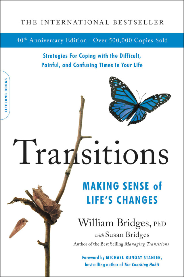 Transitions (40th Anniversary Edition): Making Sense of Life's Changes book cover by William Bridges, Susan Bridges
