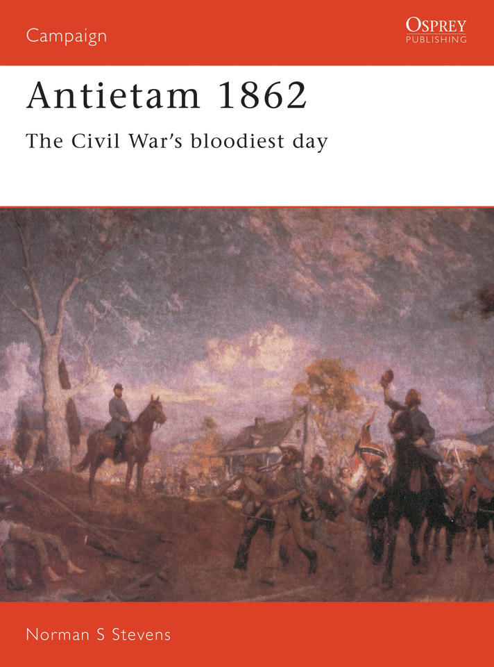 Antietam 1862: The Civil War's Bloodiest Day (Campaign #32) book cover by Norman Stevens