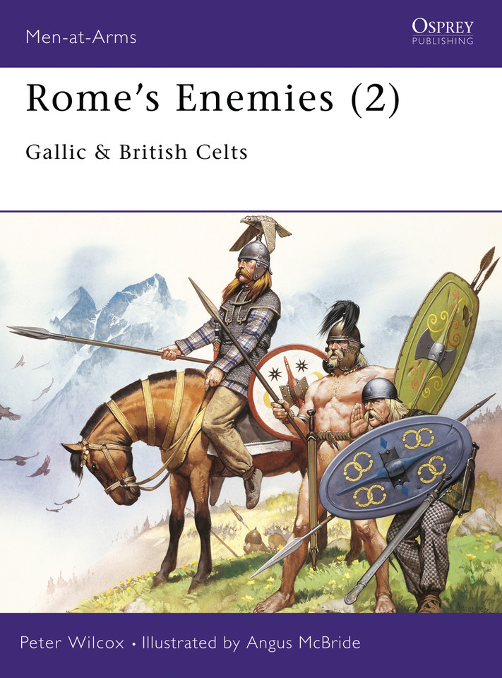 Rome's Enemies (2): Gallic & British Celts (Men-at-Arms #158) book cover by Peter Wilcox