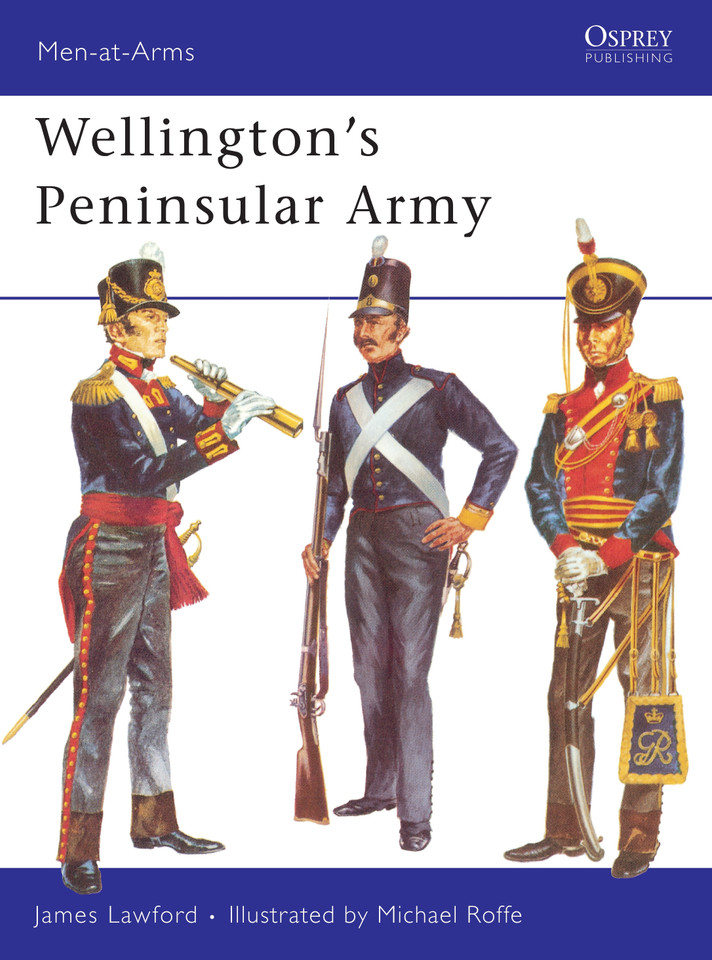 Wellington’s Peninsular Army (Men-at-Arms #35) book cover by James Lawford