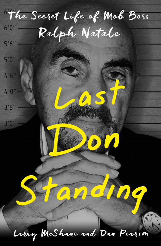 Last Don Standing: The Secret Life of Mob Boss Ralph Natale book cover by Larry McShane, Dan Pearson