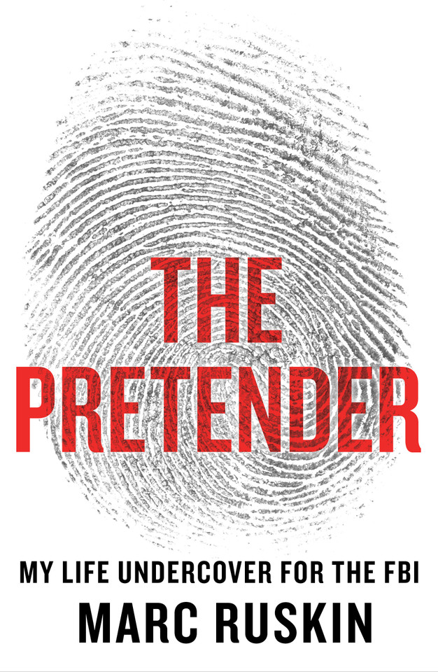 The Pretender: My Life Undercover for the FBI book cover by Marc Ruskin