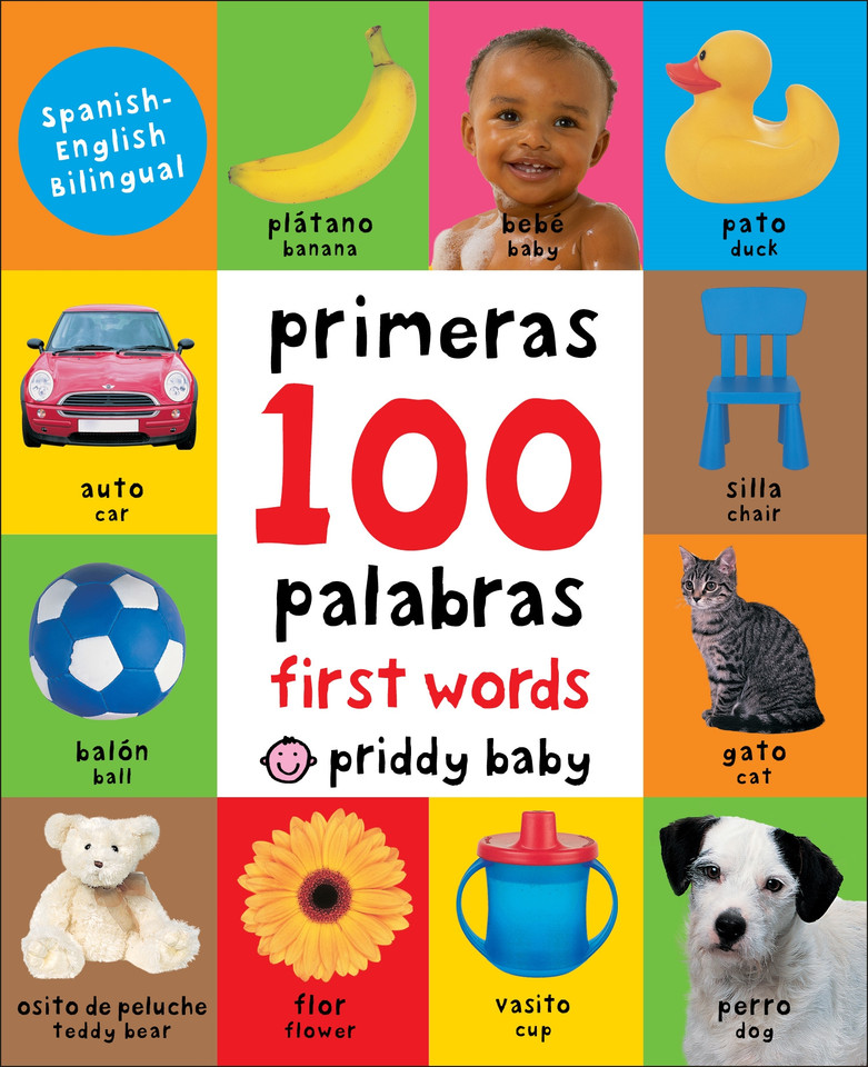 First 100 Words Bilingual: A padded book—perfect for little hands to hold (First 100) book cover by Roger Priddy