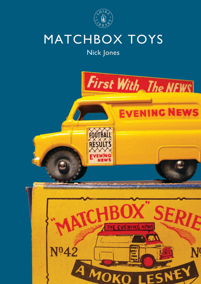 Matchbox Toys (Shire Library #826) book cover by Nick Jones