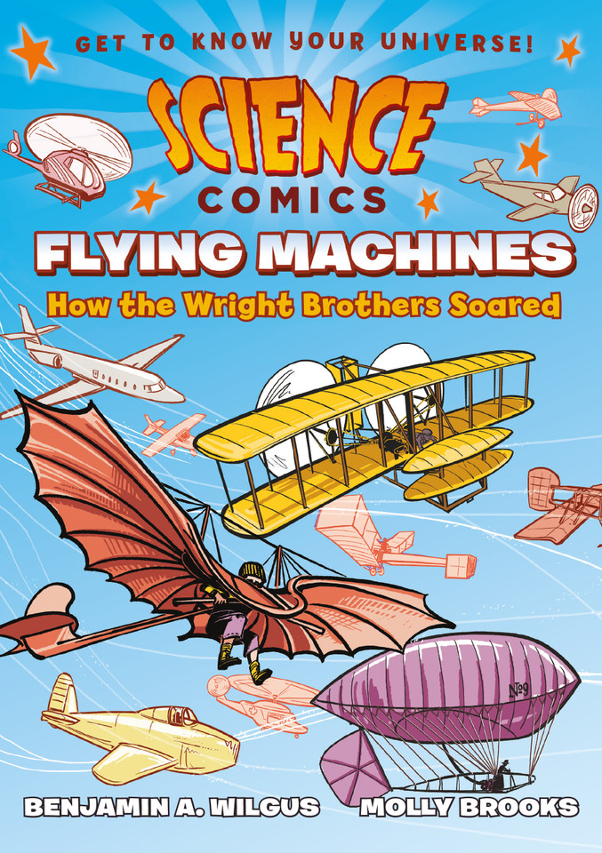 Science Comics: Flying Machines: How the Wright Brothers Soared (Science Comics) book cover by Benjamin A. Wilgus