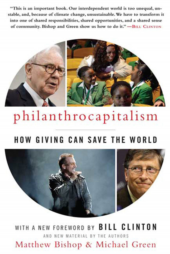 Philanthrocapitalism: How Giving Can Save the World book cover by Matthew Bishop, Michael Green