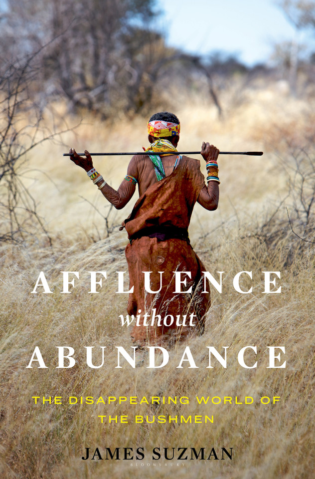 Affluence Without Abundance: The Disappearing World of the Bushmen book cover by James Suzman
