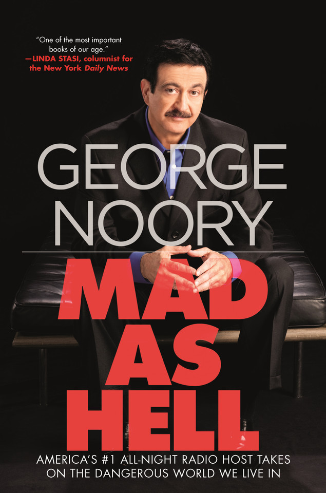 Mad as Hell: America's #1 All-Night Radio Host Takes on the Dangerous World We Live In book cover by George Noory