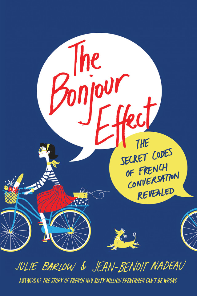 The Bonjour Effect: The Secret Codes of French Conversation Revealed book cover by Julie Barlow, Jean-Benoit Nadeau