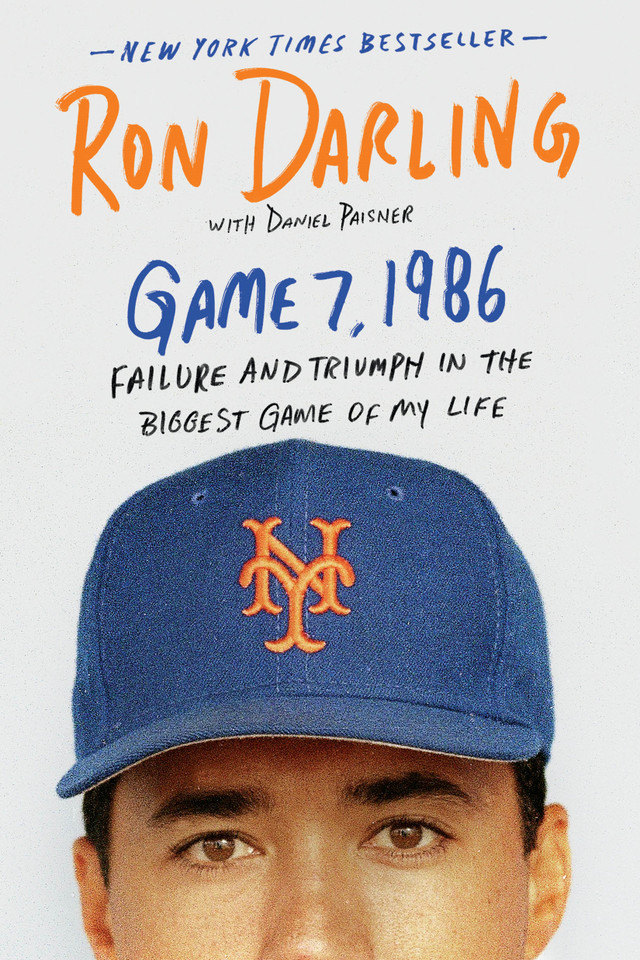 Game 7, 1986: Failure and Triumph in the Biggest Game of My Life book cover by Ron Darling, Daniel Paisner