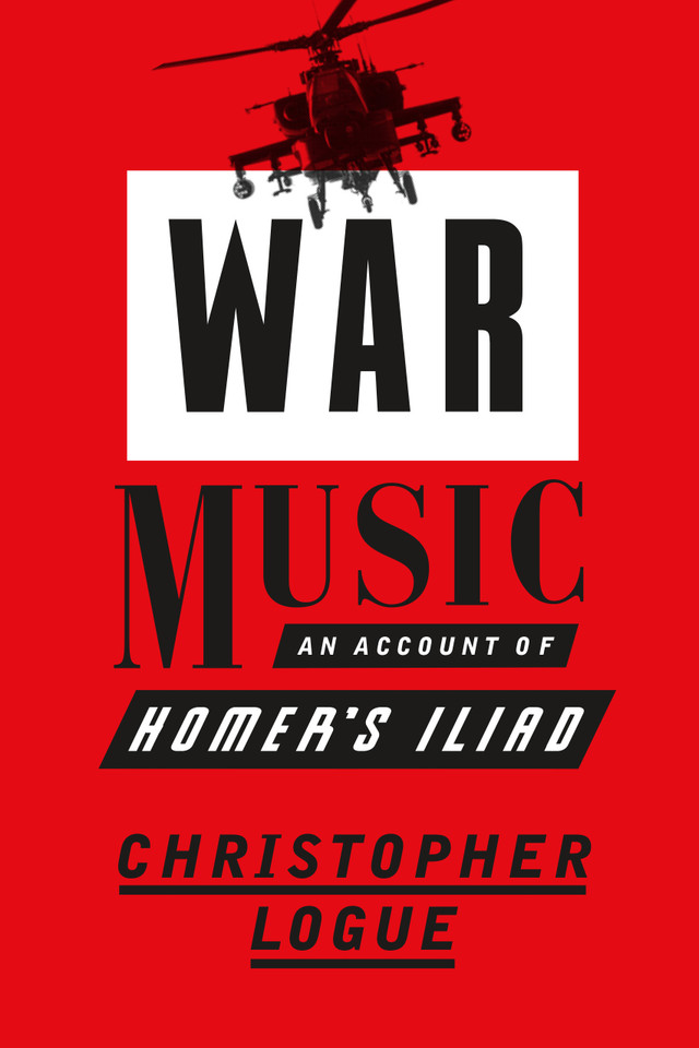 War Music: An Account of Homer's Iliad book cover by Christopher Logue
