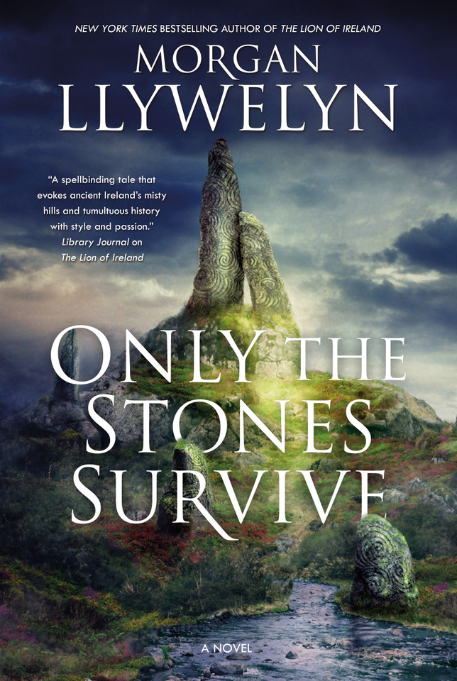 Only the Stones Survive: A Novel of the Ancient Gods and Goddesses of Irish Myth and Legend book cover by Morgan Llywelyn