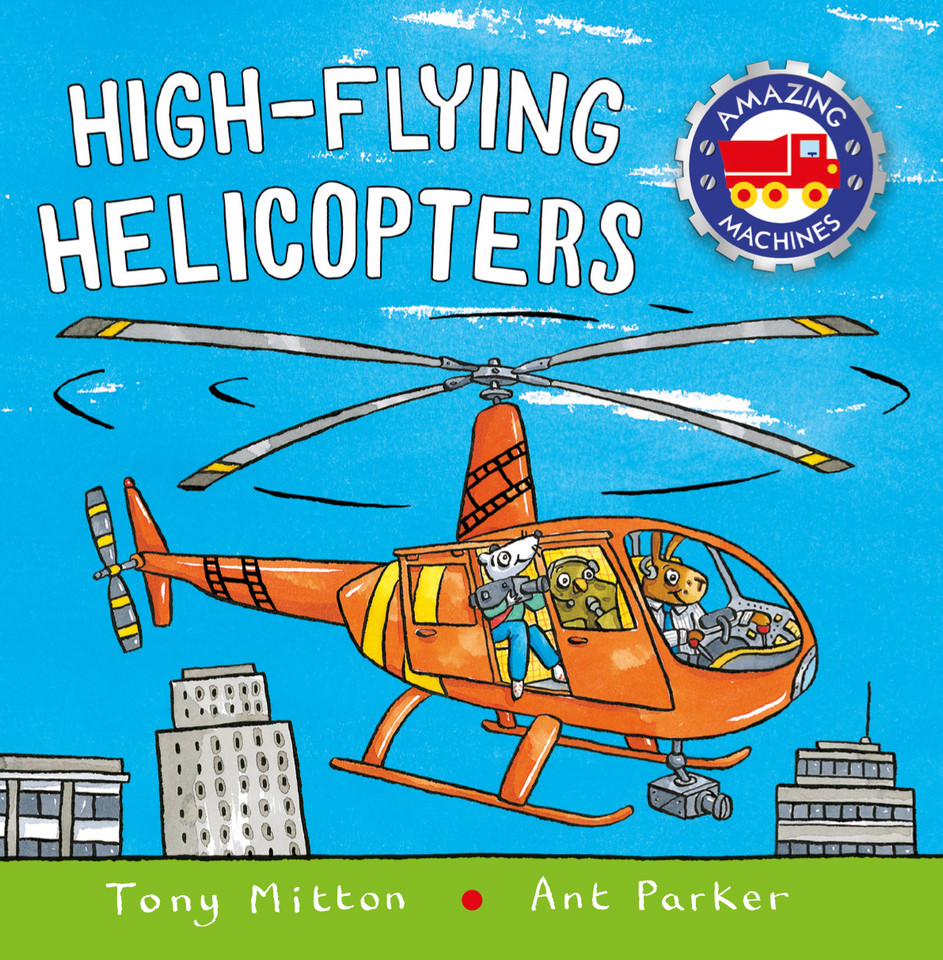 High-flying Helicopters (Amazing Machines) book cover by Tony Mitton